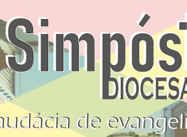 2º Simpósio Diocesano: “a audácia de evangelizar”