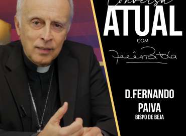 Conversa Atual com D. Fernando Maio de Paiva